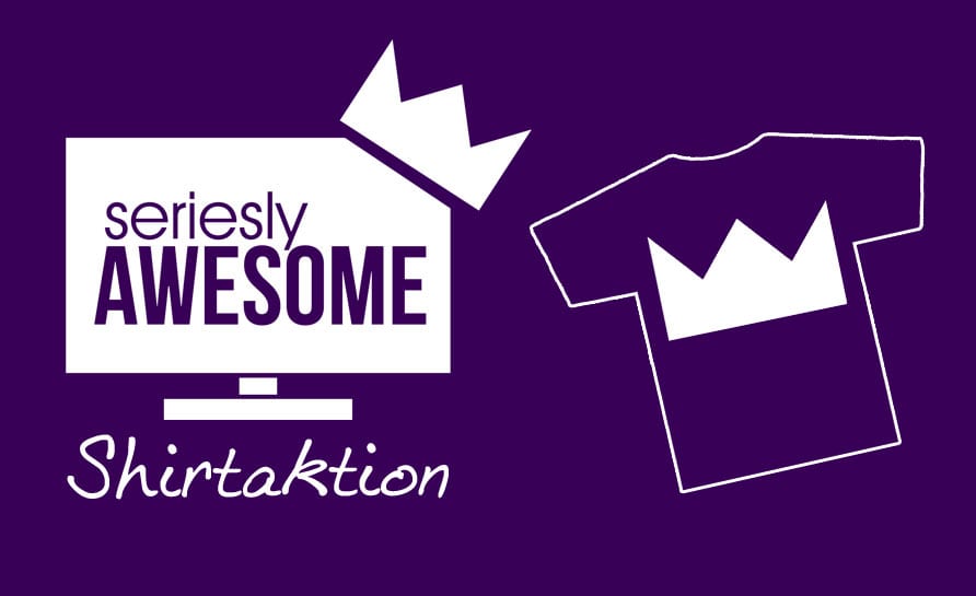 serieslyAWESOMEshirtaktion