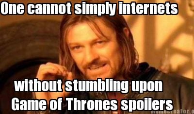 Internet killed the Game of Thrones suspense