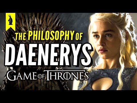 The Philosophy of Daenerys Targaryen