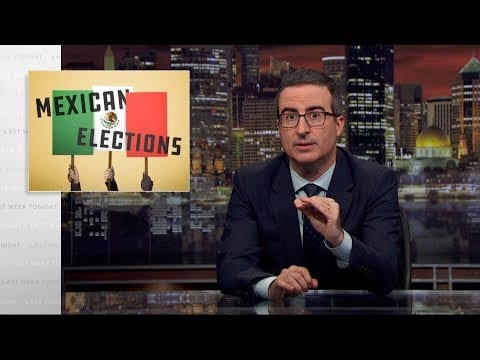 Last Week Tonight with John Oliver: Mexican Elections