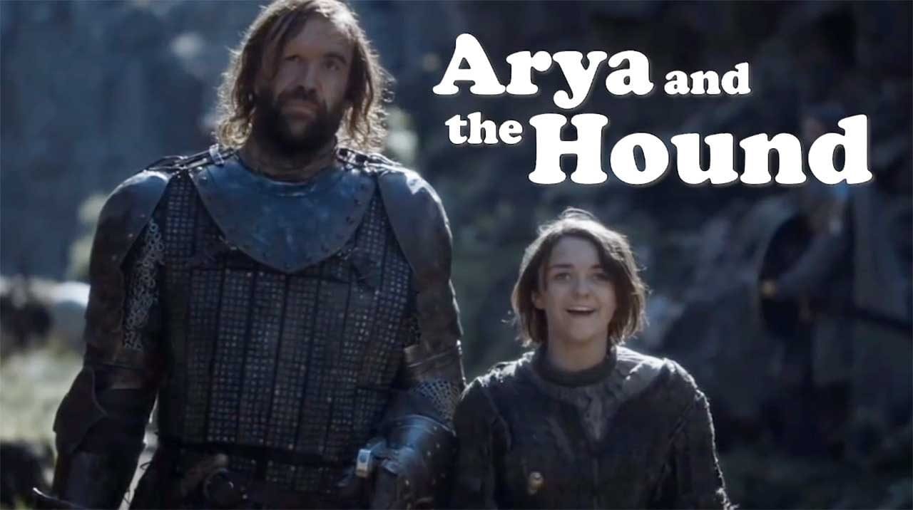 „Arya and the Hound“, die Sitcom