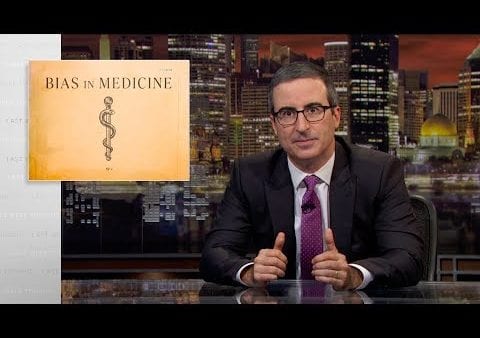 Last Week Tonight with John Oliver: Bias In Medicine