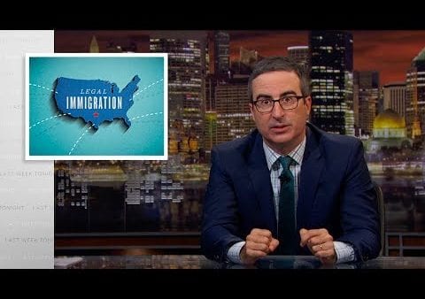 Last Week Tonight with John Oliver: Legal Immigration