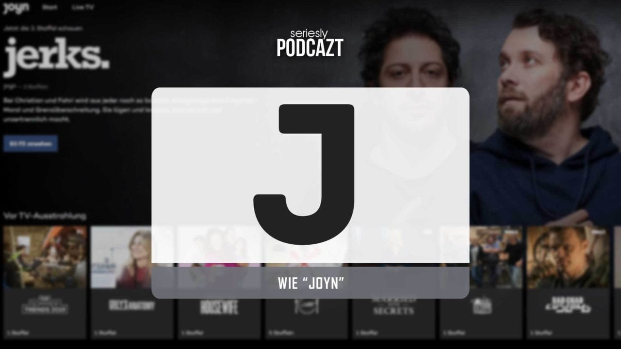 seriesly podcAZt Staffel 2: #J wie „Joyn“