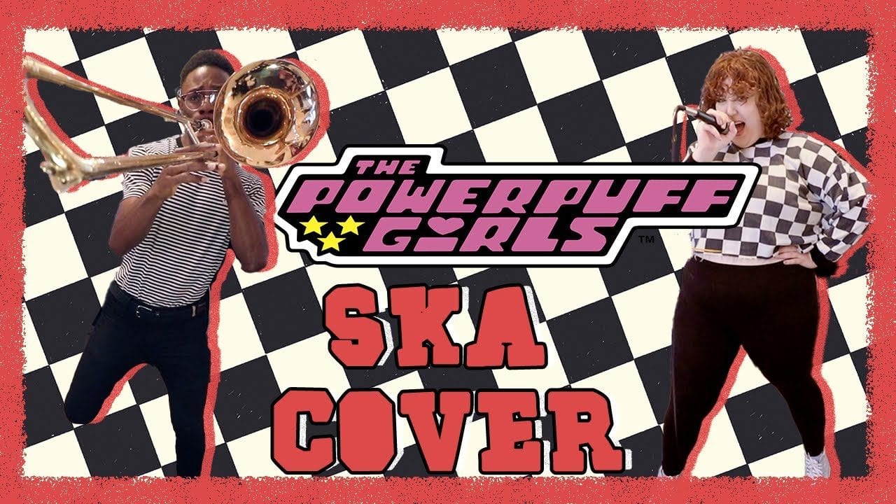 Der „Powerpuff Girls“-Song als Ska-Cover