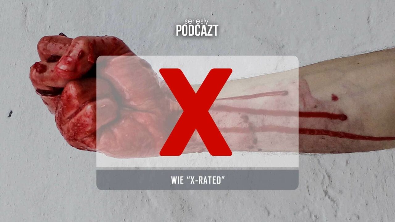 seriesly PodcAZt Staffel 2: #X wie „X-Rated“