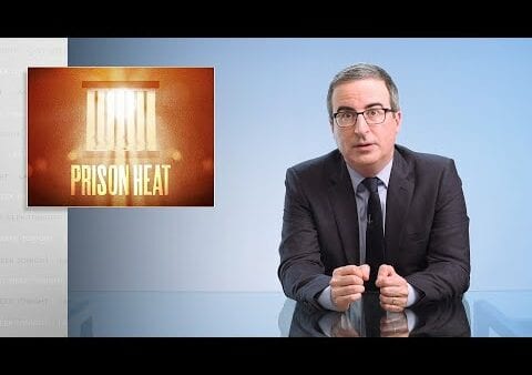 Last Week Tonight with John Oliver: Prison Heat