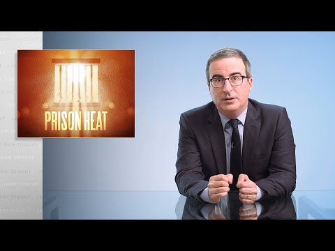 Last Week Tonight with John Oliver: Prison Heat