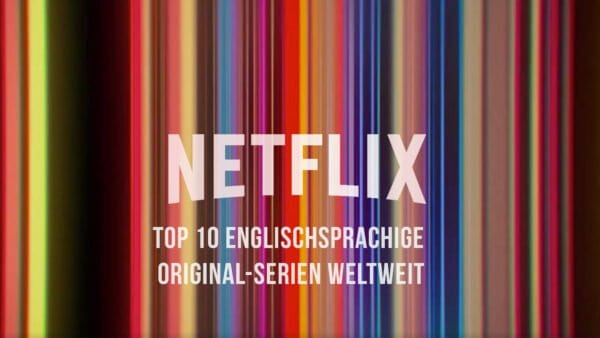 Netflix TOP 10: Das sind die erfolgreichsten englischsprachigen Original-Serien