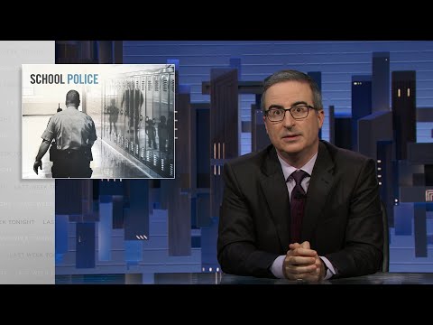 Last Week Tonight with John Oliver: School Police