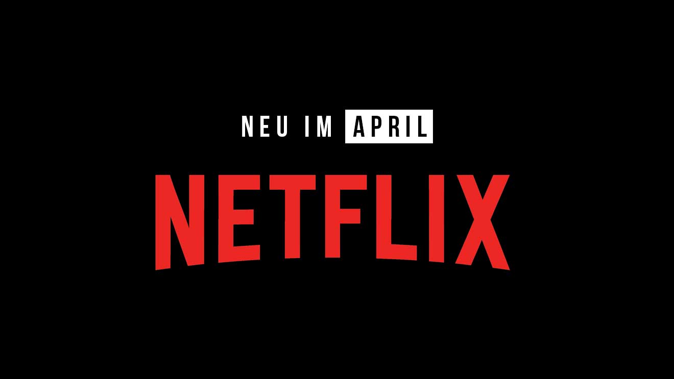 Neu-bei-Netflix-im-Monat-04-APRIL